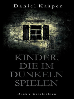cover image of Kinder, die im Dunkeln spielen